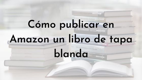 cómo publicar en Amazon un libro romántico de tapa blanda