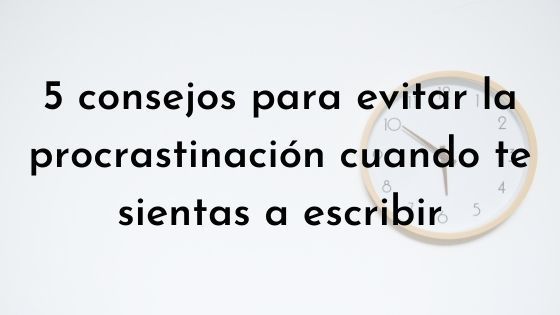 consejos para evitar la procrastinación