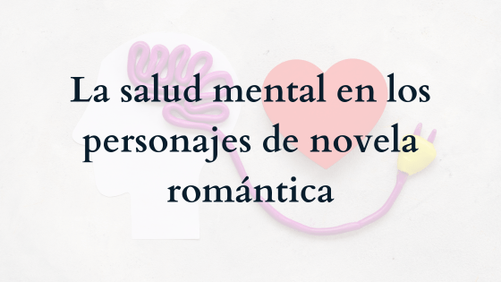 La salud mental en los personajes de novela romántica