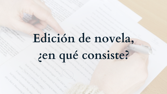 Edición de novela, ¿en qué consiste?